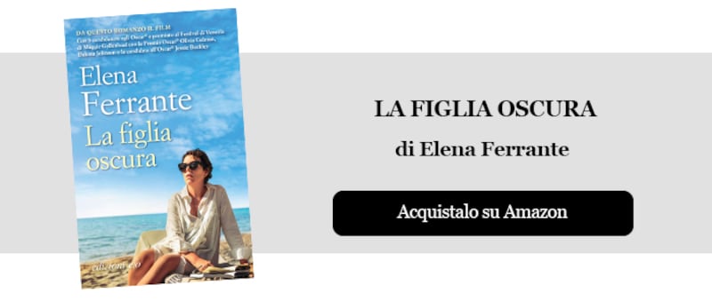 La figlia oscura di Elena Ferrante