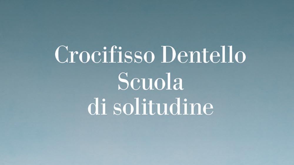 Alla "Scuola di solitudine" s'impara il dolore