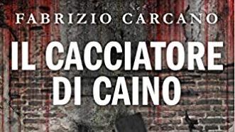 "Il cacciatore di Caino". Il nuovo noir di Carcano
