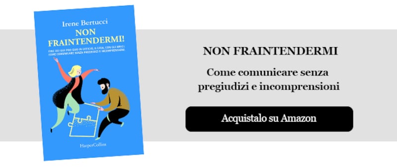 Non fraintendermi. Come comunicare senza pregiudizi e incomprensioni