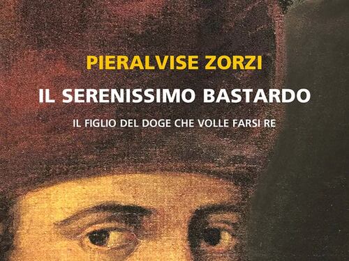 Gritti, il bastardo che voleva essere Re