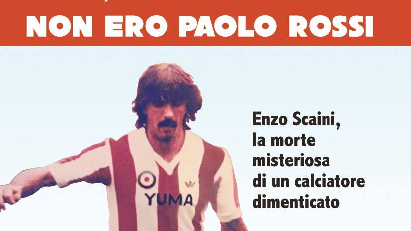 "Non ero Paolo Rossi", la storia di Enzo Scaini