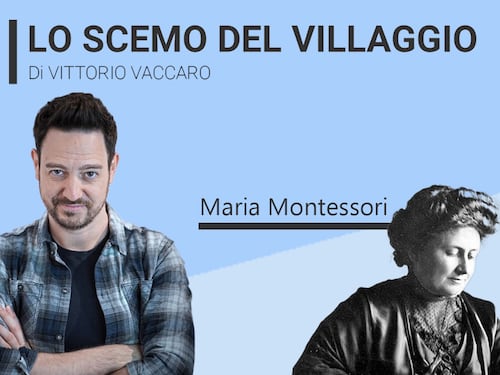 Maria Montessori - Lo scemo del villaggio