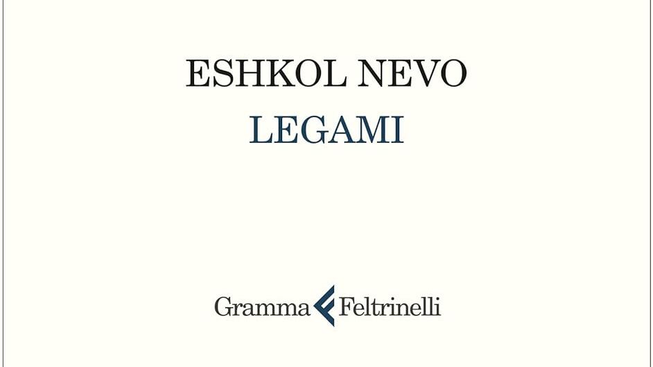 Eshkol Nevo insegue il senso nella fragilità dei nostri "Legami"
