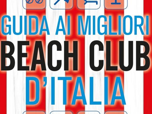 Location, servizi, cibo e beverage: ecco il migliori beach club d’Italia