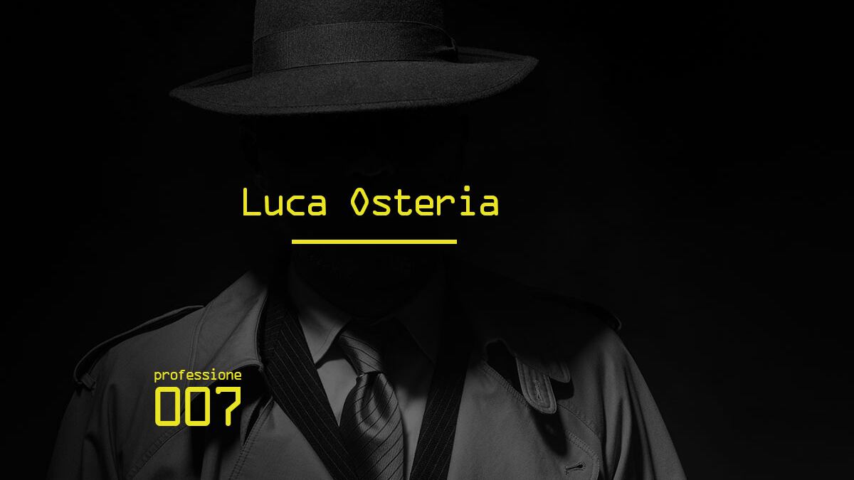 Professione 007: Luca Osteria