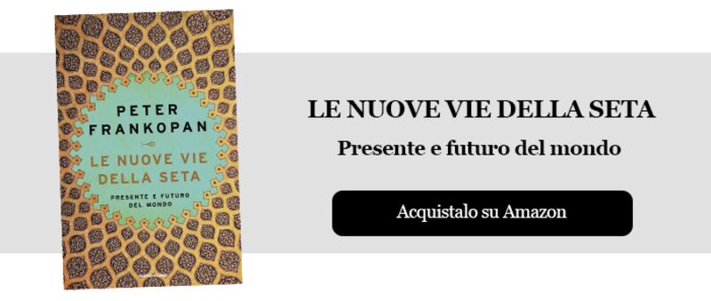 Le nuove vie della seta di Peter Frankopan