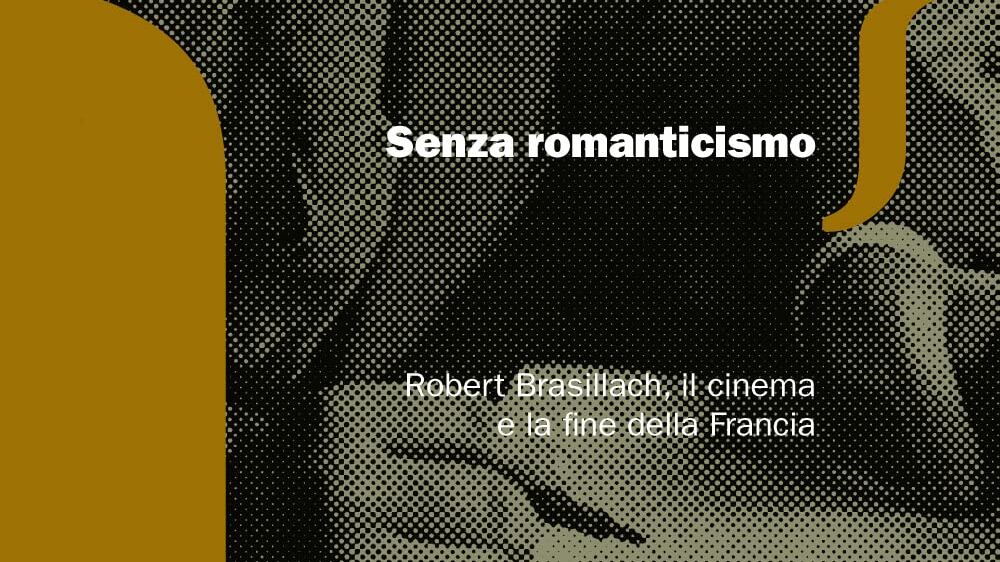 Brasillach il reietto che vide i "sette colori" del cinema