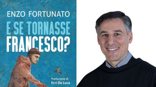 Il vero San Francesco raccontato da uno dei francescani più noti d’Italia: arriva in libreria il nuovo lavoro di padre Enzo Fortunato