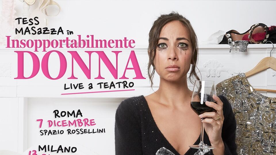 Tess Masazza porta il suo Insopportabilmente Donna a teatro