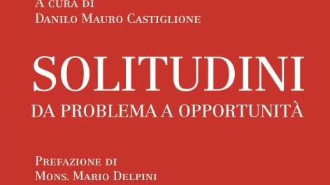 Tra beatitudine e tormento "Solitudini" che non t'aspetti