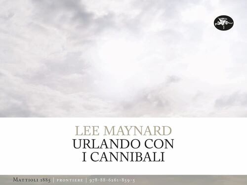 Lee Maynard racconta il West Virginia. La terra dove urlano i moderni cannibali