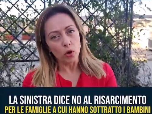 Meloni: "Il governo non vuol risarcire vittime degli affidi illeciti"