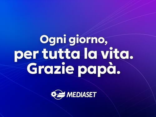 Mediaset celebra la Festa del Papà 2026 con la campagna “Ogni giorno, per tutta la vita. Grazie papà”