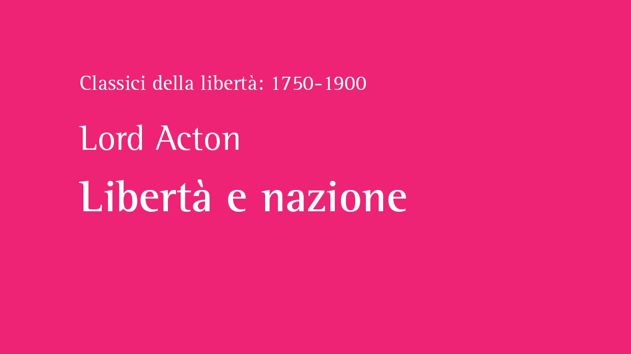 Acton, una vita nel segno della libertà