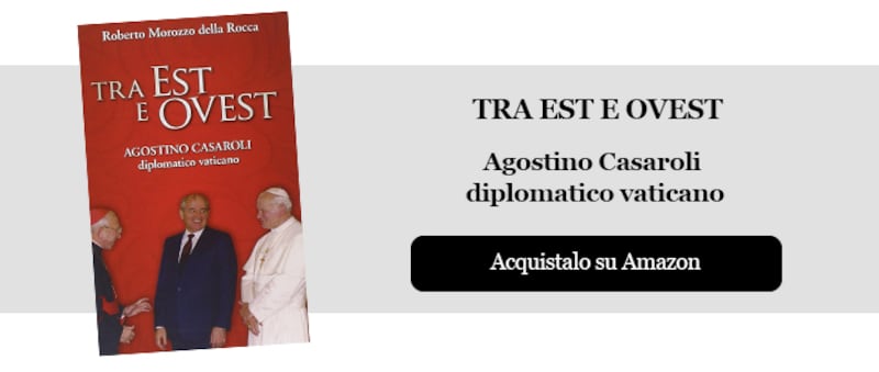 Tra Est e Ovest. Agostino Casaroli diplomatico vaticano