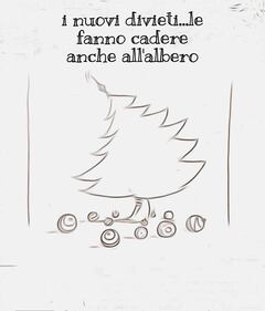 La vignetta del giorno: i nuovi divieti le fanno cadere anche all' albero 1