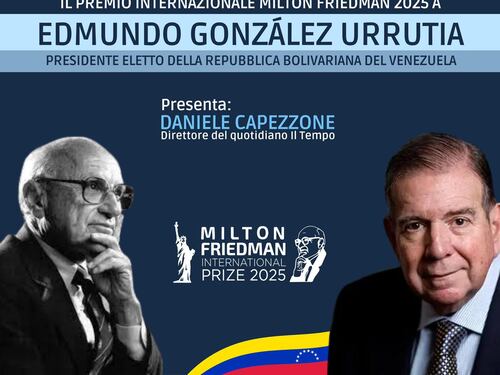 Il Milton Friedman International Prize 2025 al presidente Edmundo Gonzalez Urrutia