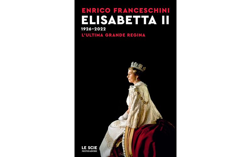 Elisabetta II 1926-2022. L'ultima grande regina