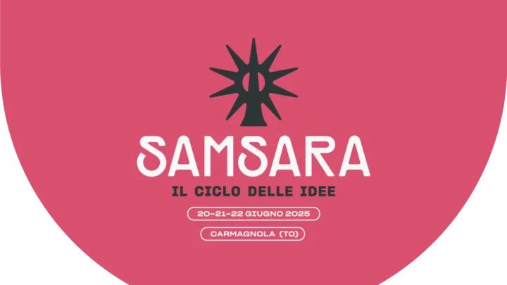 Samsara - Il ciclo delle idee, il festival che valorizza le eccellenze del Piemonte