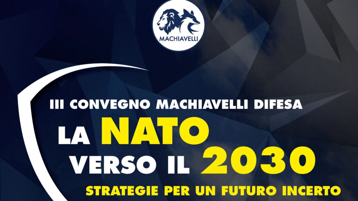 Convegno Machiavelli Difesa 2024: "La Nato verso il 2030"