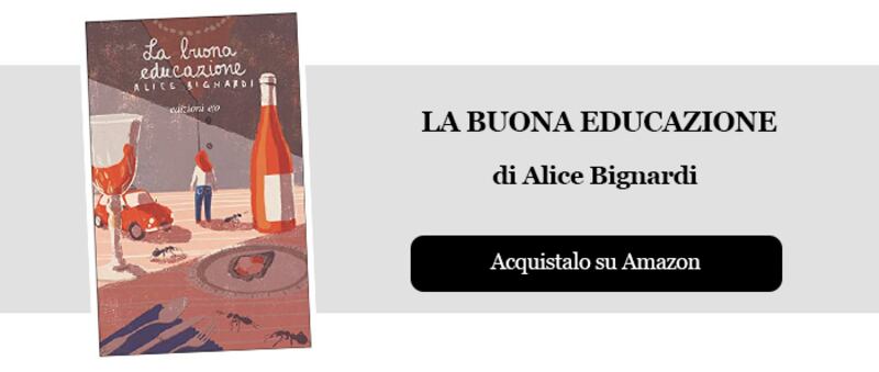 La buona educazione di Alice Bignardi