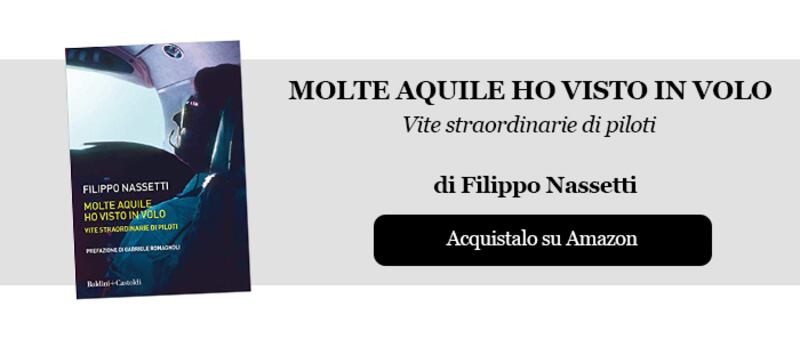 Molte aquile ho visto in volo. Vite straordinarie di piloti