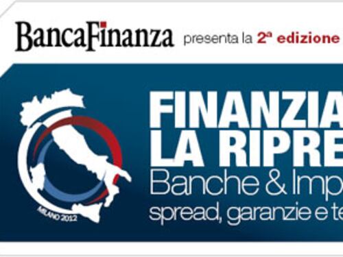 BancaFinanza alla seconda edizione del convegno nazionale dal titolo: “Finanziare la ripresa. Banche e Imprese: spread, garanzie e territorio.”