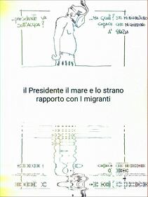 La vignetta del giorno: il Presidente , il mare e lo strano rapporto con i migranti 1