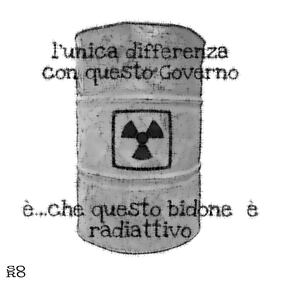 La vignetta del giorno: bidoni di Governo e bidoni radioattivi 1