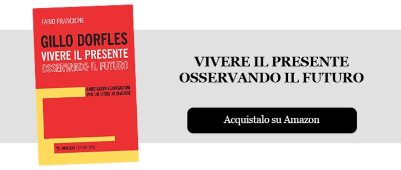 Vivere il presente di Gillo Dorfles