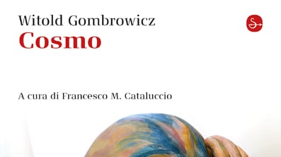 Tra sesso e morte Ecco il "Cosmo" secondo Gombrowicz