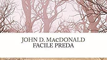 "Facile preda", le tinte fosche alla maniera di MacDonald