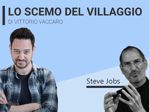 Steve Jobs - Lo scemo del villaggio