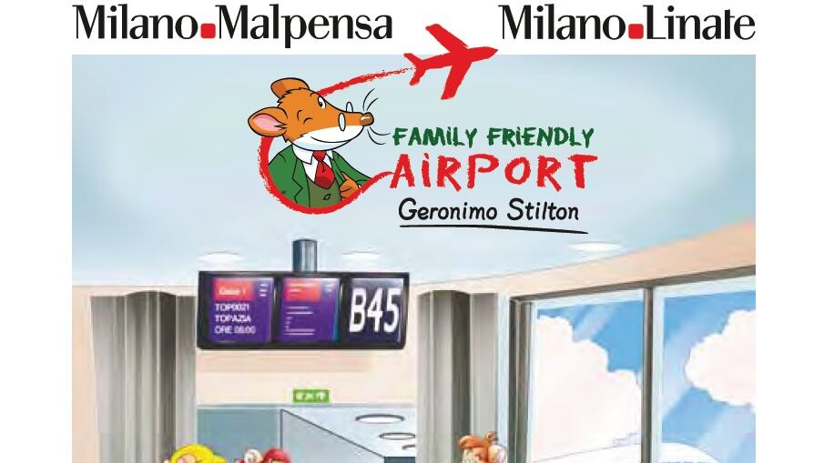 Malpensa e Linate aeroporti Family Friendly con Geronimo Stilton