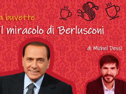 Il miracolo di Berlusconi