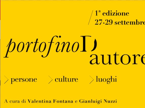 Portofino D'Autore, le "storie" di politica, giornalismo, economia e cultura con i più grandi protagonisti