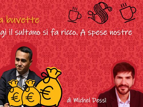 Gigi il sultano si fa ricco. A spese nostre
