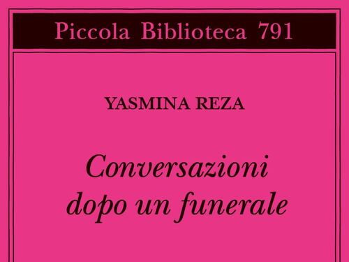 Funerali noiosi. Nonostante siano "officiati" da Yasmina Reza