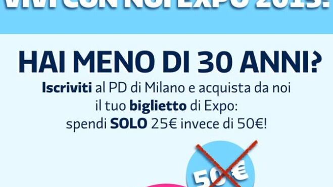 "Hai meno di 30 anni? Con l'iscrizione al Pd biglietti Expo scontati"