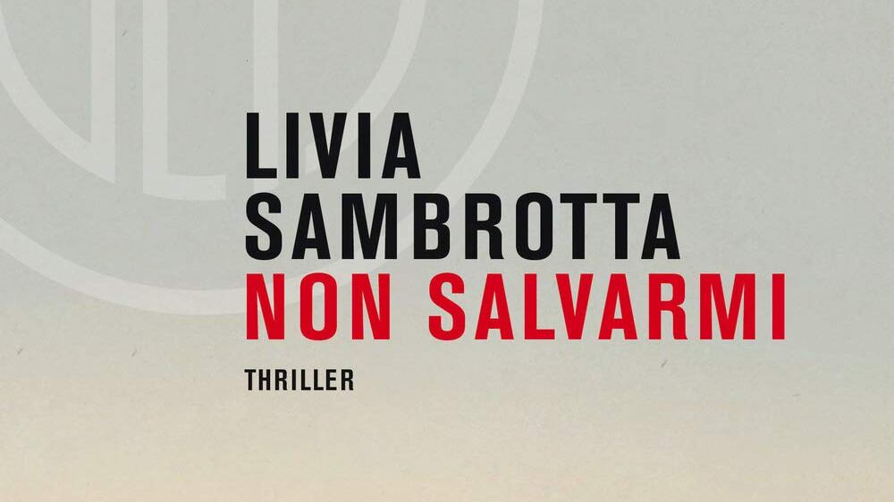 "Non salvarmi", il thriller che salva il giallo italiano