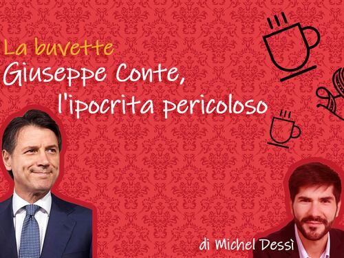 Giuseppe Conte, l'ipocrita pericoloso