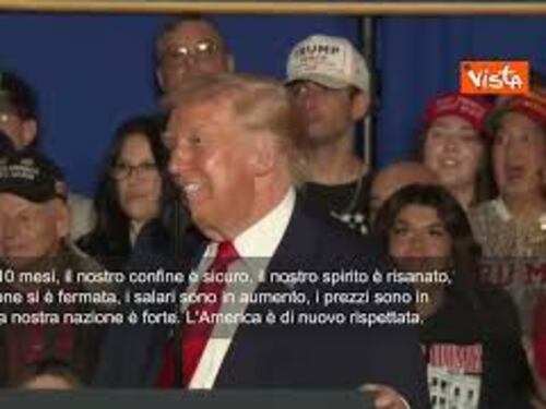 Trump in Pennsylvania: In soli 10 mesi l'America è tornata, più forte e rispettata che mai