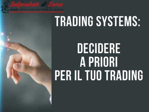 Trading Systems: decidere a priori per il tuo trading