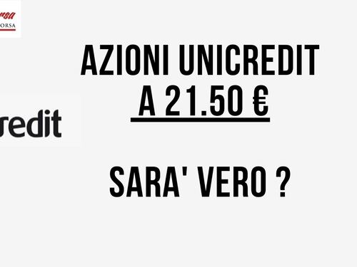 Obiettivo di prezzo di Unicredit a 21.50: sarà vero?