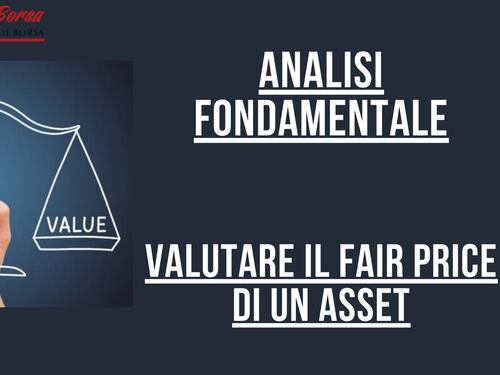 Analisi fondamentale: valutare il fair price di un asset