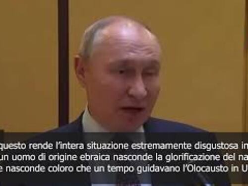SOTTOTITOLI Putin: "Disgustoso che l'ebreo Zelensky copra neonazismo ucraino"