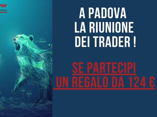 A Padova la riunione dei trader! Se partecipi un regalo da 124 €