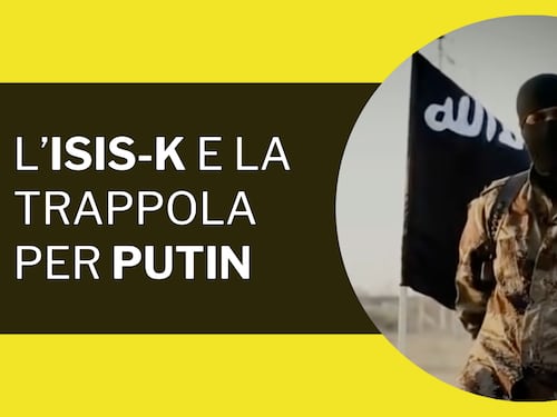 L'avanzata dell'Isis-K e la trappola per Putin: cosa può succedere in Russia