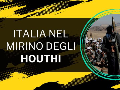 Chi sono gli Houthi e perché minacciano l’Italia